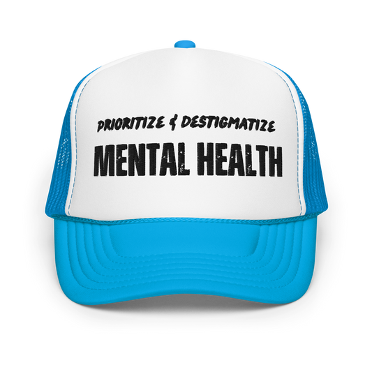 Foam "prioritize & destigmatize" trucker hat