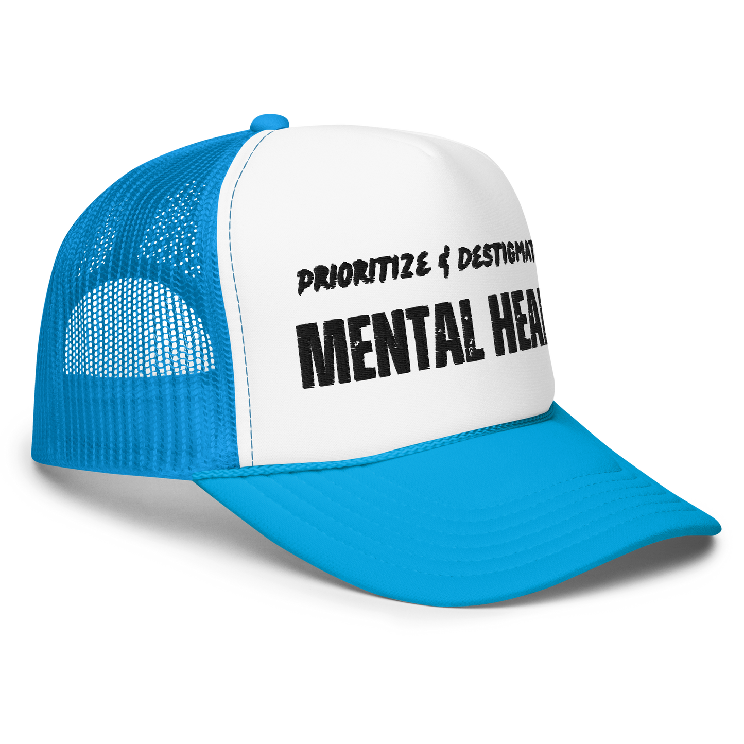 Foam "prioritize & destigmatize" trucker hat